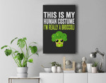 This is My Human Costume I'm Really A Broccoli Halloween Premium Wall Art Canvas Decor