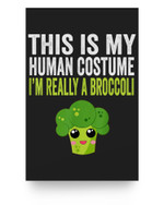 This is My Human Costume I'm Really A Broccoli Halloween Poster