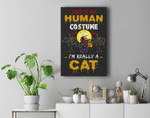 This Is My Human Costume I'm Really A Cat Halloween Premium Wall Art Canvas Decor