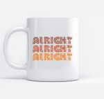 70s Alright Alright Alright Funny Distressed Retro Vintage Mugs
