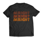 70s Alright Alright Funny Distressed T-shirt