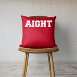 Aight Alright Canvas Throw Pillow