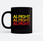 Alright Alright Alright Distressed Street Sign Style Mugs