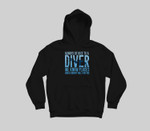 Always Be Nice To A Diver Scuba Diving Diver Gift Youth Hoodie & T-Shirt