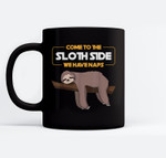 Come To The Sloth Side - Funny Sloth Pun Mugs