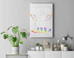 Gay Pride I Cant Think Straight LGBTQ+ Stuff Bisexual Queer Premium Wall Art Canvas Decor