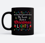 My Favorite Color Is Christmas Lights Funny Xmas Gifts Mugs