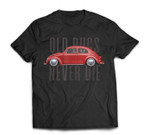 Classic Vintage Car Old Bugs Never Die Buggy Beetle Custom Graphic T-Shirt