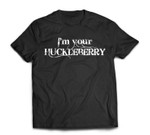 Western I'm your Huckleberry  T-shirt