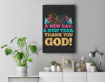 A New Day A New Year Thank You God New Year's Day 2022 Premium Wall Art Canvas Decor