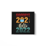Funny New Years Design Good Bye 2020 Hello 2022 New Years Square Framed Wall Art
