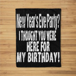 Funny New Years Eve or Day Birthday Party 2022 Fleece Blanket