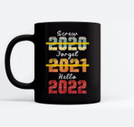 Funny Screw 2020 Forget 2021 Hello 2022 New Year's Eve Party Mugs