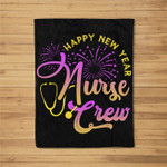 Happy New Year Nurse Crew New Year's Day 2022 Fleece Blanket