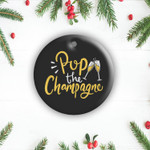 Pop The Champagne New Year Eve 2022 2 Sides Ceramic Ornament