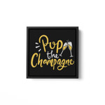 Pop The Champagne New Year Eve 2022 Square Framed Wall Art