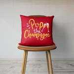 Pop The Champagne New Year Eve 2022 Throw Pillow