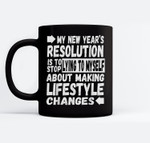 Stop Lying To Myself About Making Changes, Funny New Year Mugs