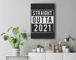 Straight Outta 2021 Happy New Year 2022 Premium Wall Art Canvas Decor