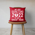 We Are Expecting 2022 To Be A Great Year New Baby Reveal Throw Pillow