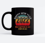 What Happens In 2021 Stays In 2021 Retro Happy New Year 2022 Mugs