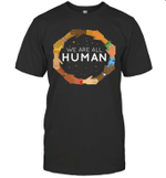 Black History Month We Are All Human Black Is Beautiful Shirt