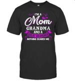 I'm A Mom Grandma A Great grandma Nothing Scares Me Shirt