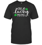 One Lucky Mama St Patrick's Day Women Mom Mother Shamrock Shirt