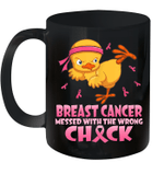 Breast Cancer Messed With The Wrong Chick Mug