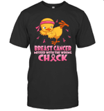 Breast Cancer Messed With The Wrong Chick Shirt