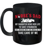 Nurse's Dad 2020 My Daughter Risks Her Life To Save Strangers Mug