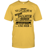 You Can't Scare Me I Have A Crazy Daughter She Has Anger Issues And A Serious Shirt