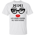 Eyes Glasses Mimi Like A Normal Grandma Only More Awesome Funny Shirt