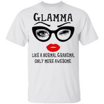 Eyes Glasses Glamma Like A Normal Grandma Only More Awesome Funny Shirt