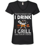 That’s what I do I drink I grill and I know things shirt