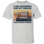 I Like Bourbon And My Smoker And Maybe 3 People Wine Vintage Shirt