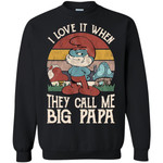 The Smurfs I love it when they call me big Papa shirt