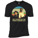 Blazing Saddles Hey where are the white women at vintage shirt