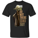 Master Yoda Do Or Do Not There Is No Try Funny Graphic Shirt