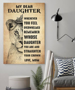 Lion With Crown My Dear Daughter Whenever You Feel Overwhelmed Poster