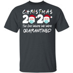 Christmas 2020 The One Where We Were Quarantined Christmas Shirt Santa Face Wearing Funny T-Shirt