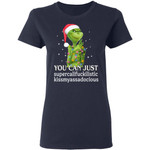 Grinch You Can Just Supercalifuckilistic Kiss My Ass Audacious Shirts