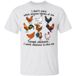 I Don’t Care What Anyone Thinks Of Me Except Chickens