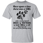 Once Upon A Time There Was A Girl Who Loved Dogs And Tattoos & Said Fuck A Lot