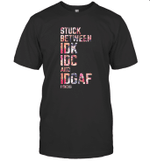 Stuck Between Idk Idc And Idgaf Fitness Shirt Funny Stuck Gym T Shirt