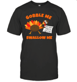 Funny Wap Twerking Turkey Gobble Me Swallow Me Shirt