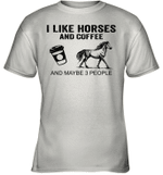 I Like Horses And Coffee And Maybe 3 People Shirt Funny Horses Coffee Gifts