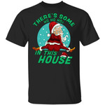 There’s Some Ho Ho Hos In This House Christmas Santa Claus Shirt