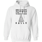 From The Windows To The Walls I’m Ma About To Deck These Halls Christmas Gifts Shirt