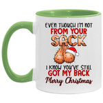 Even Though I’m Not From Your Sack I Know You’ve Still Got My Back Merry Christmas Dad Gifts Accent Mug